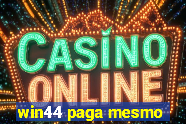 win44 paga mesmo